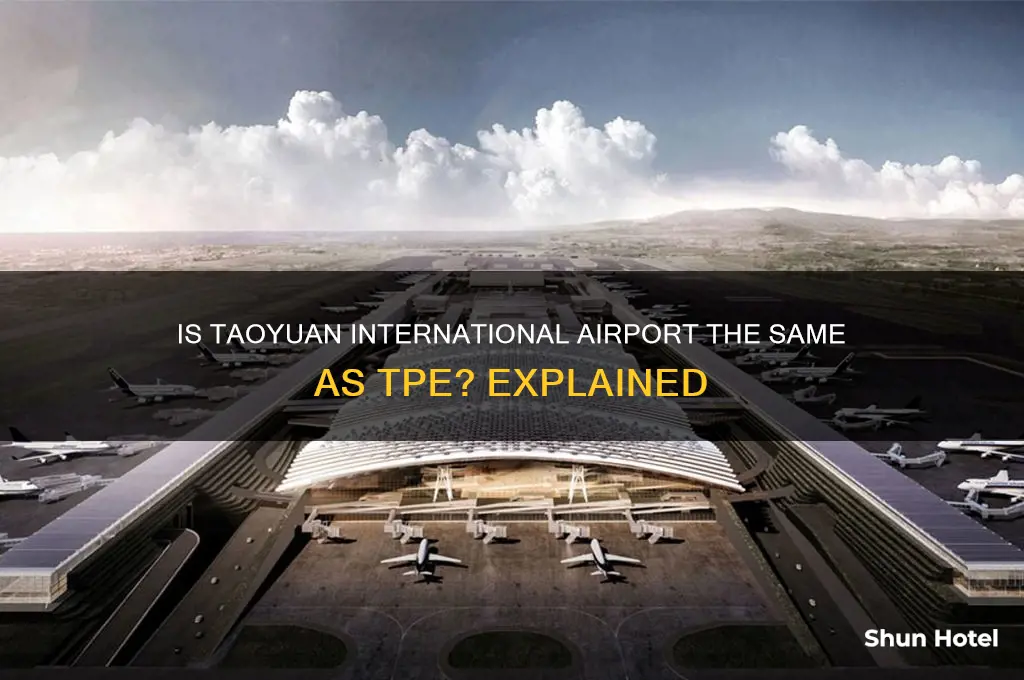 is taoyuan international airport the same as tpe