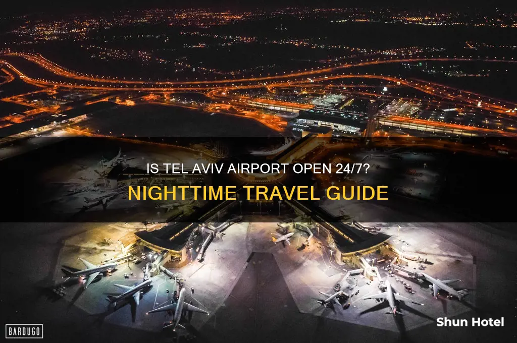 is tel aviv airport open all night
