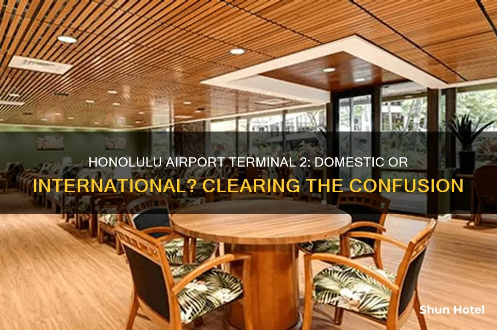 is terminal 2 domestic or international in honolulu airport