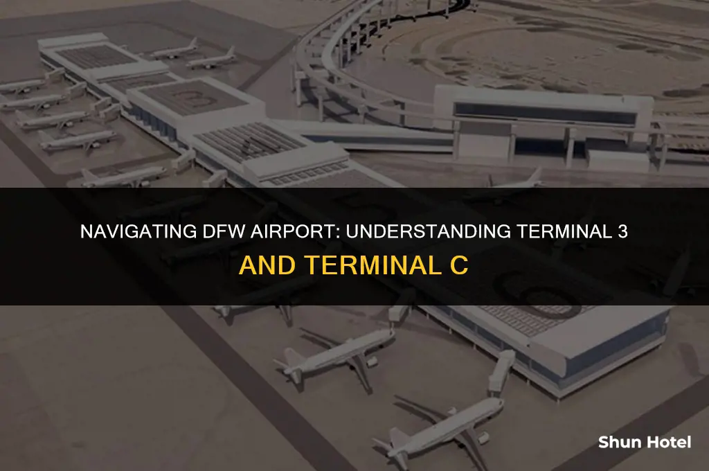 is terminal 3 also terminal c at dfw airport
