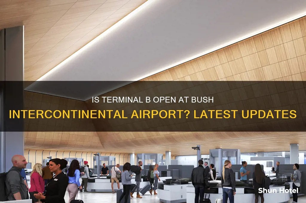 is terminal b open at bush intercontinental airport
