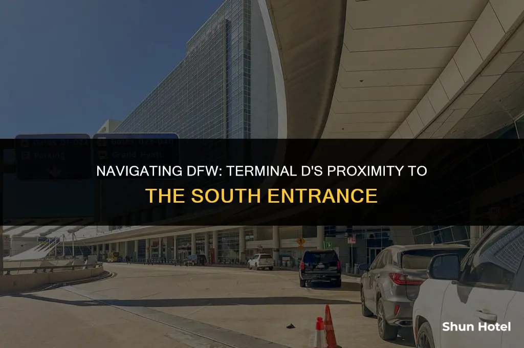 is terminal d closest to south entrance to dfw airport