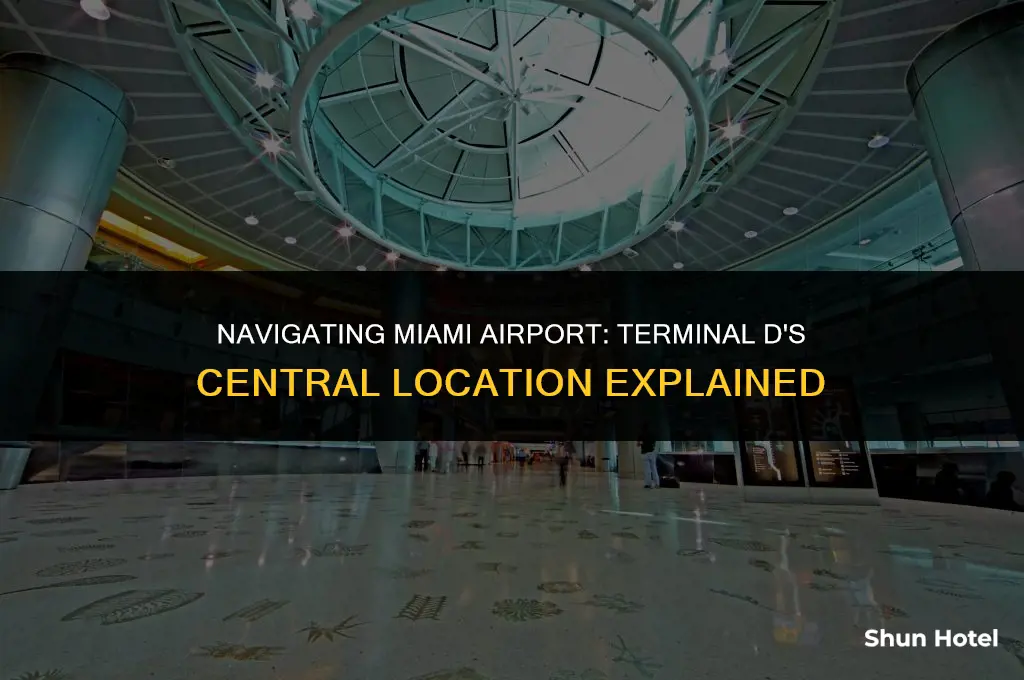 is terminal d miami airport central south or north