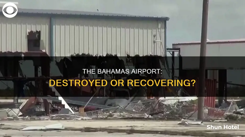 is the airport at bahamas destroyed