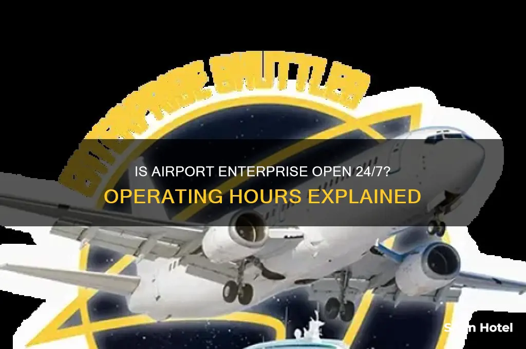 is the airport eneterprise open 24 hours