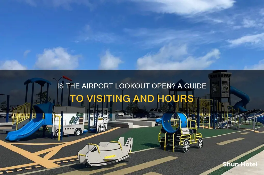 is the airport lookout open