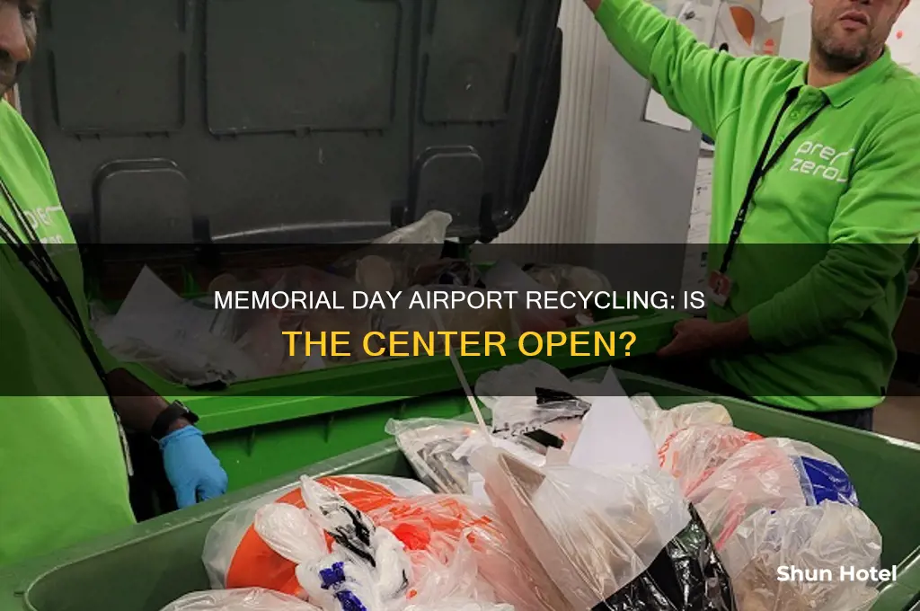 is the airport recycle center open on memorial day