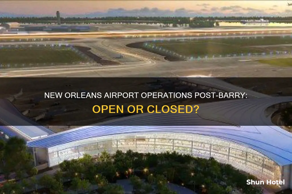 is the airport still open in new orleans after barry