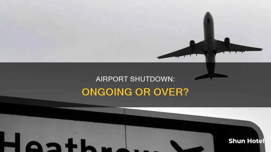 is the airport still shut down