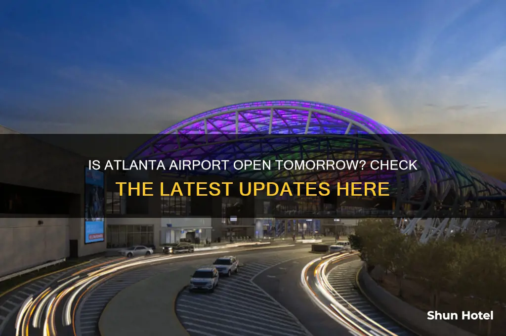 is the atlanta airport open tomorrow