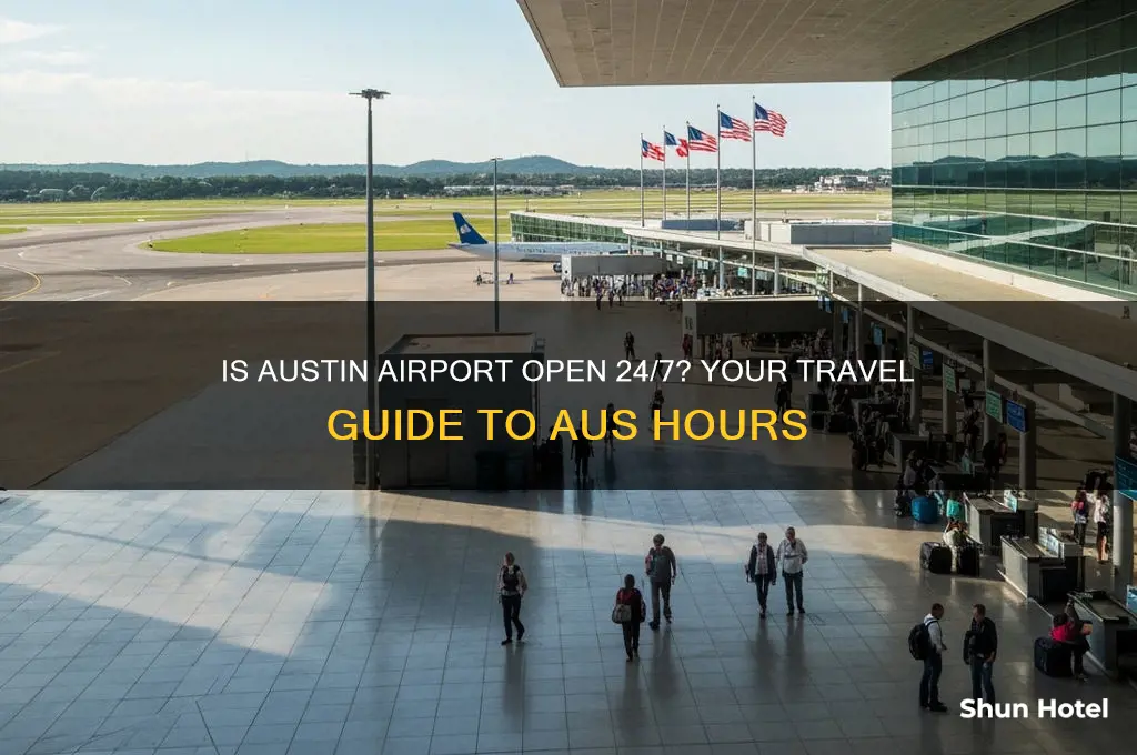 is the austin airport open 24 hours