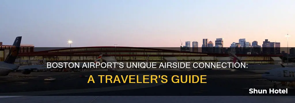 is the boston airport connected airside