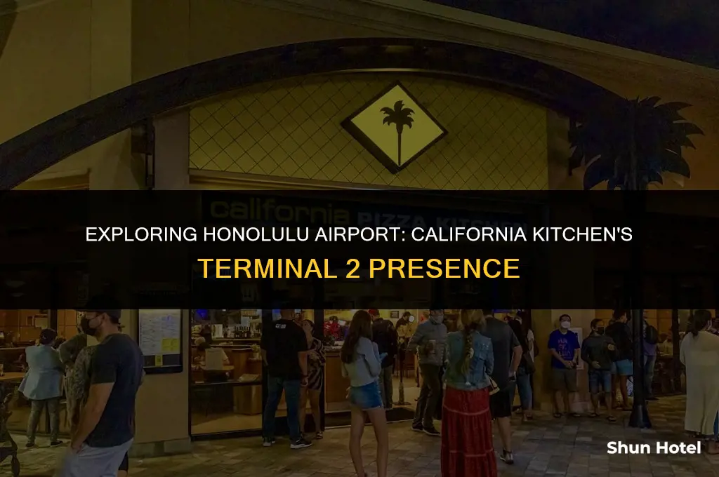 is the california kitchen in terminal 2 at honolulu airport