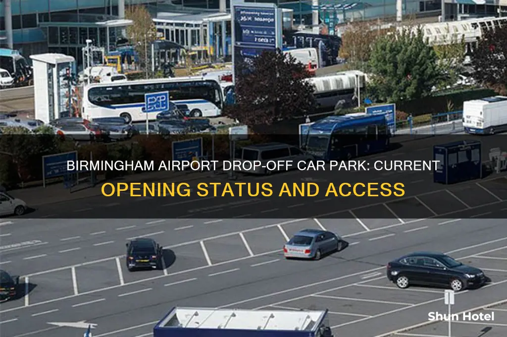 is the drop off car park open at birmingham airport