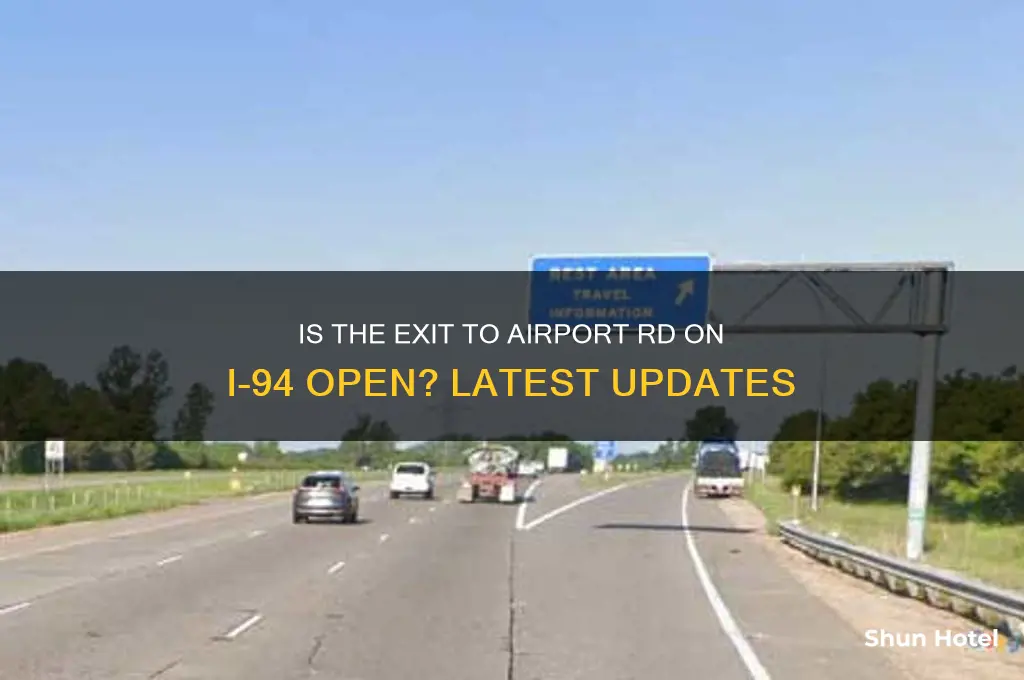 is the exit to airport rd on i-94 open