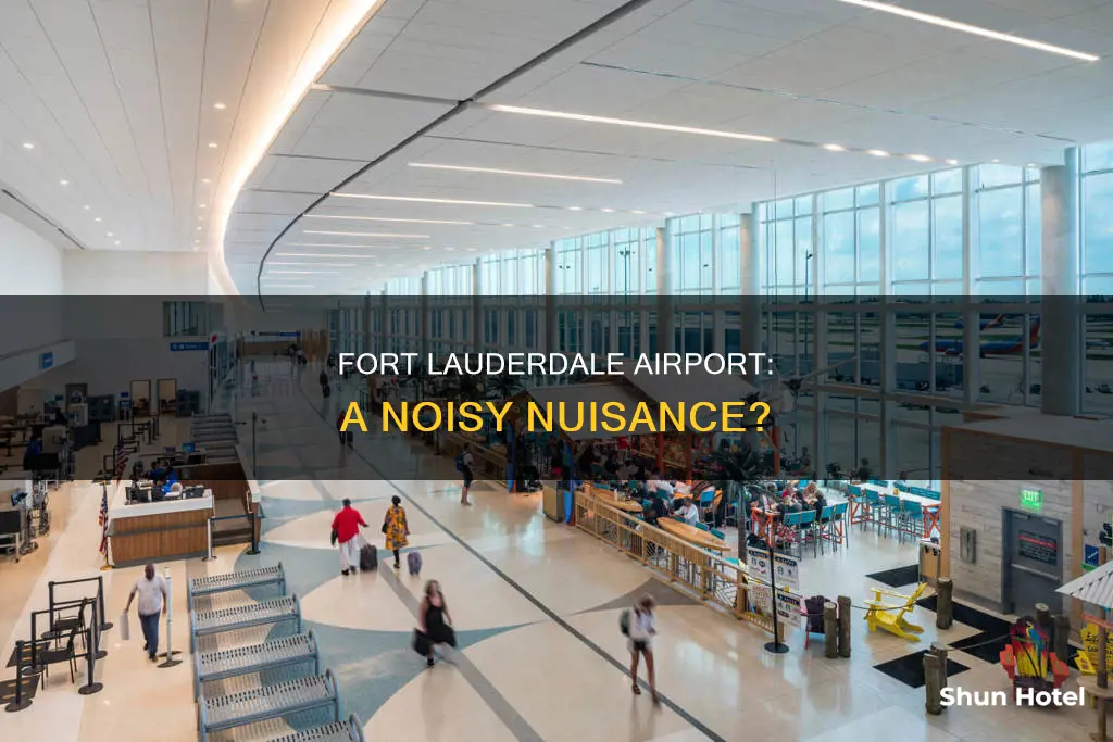 is the fort lauderdale airport noisy