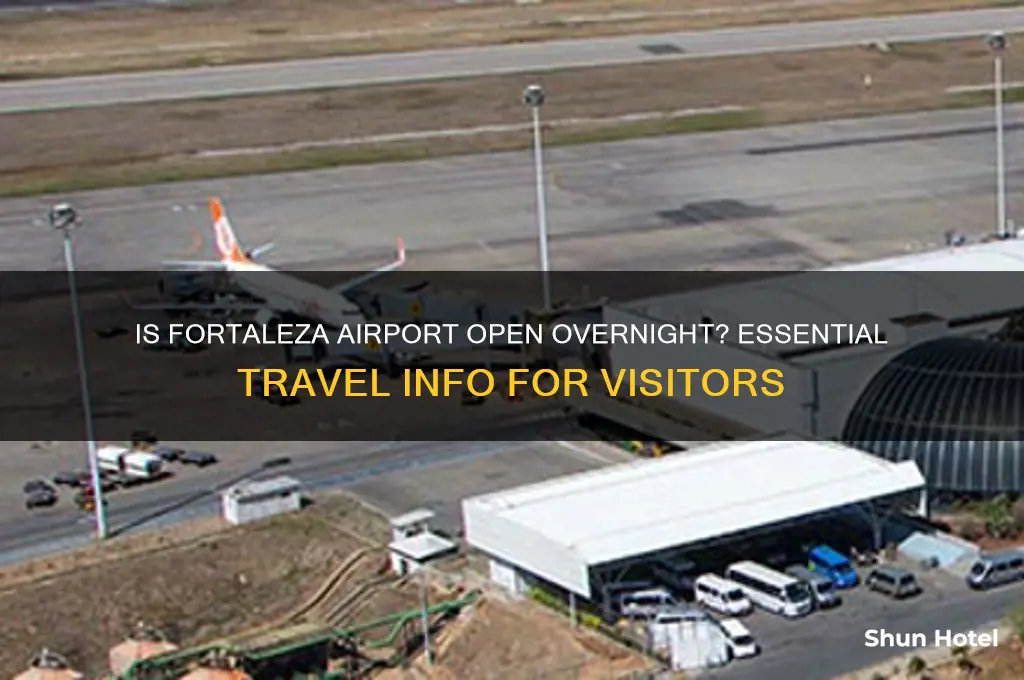 is the fortaleza airport open overnight