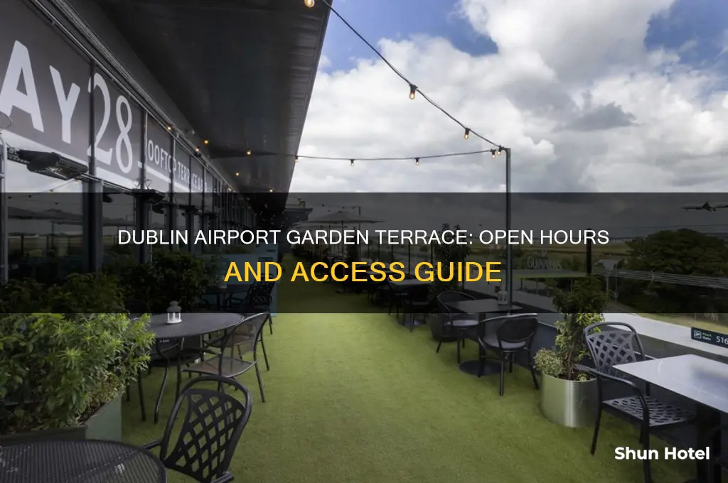 is the garden terrace open in dublin airport