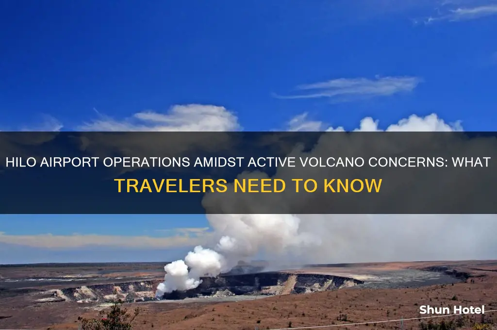 is the hilo airport open volcano
