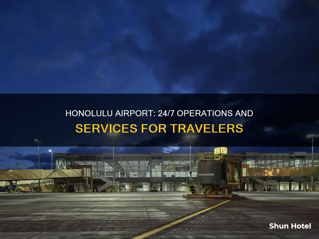 is the honululu airport 24 7