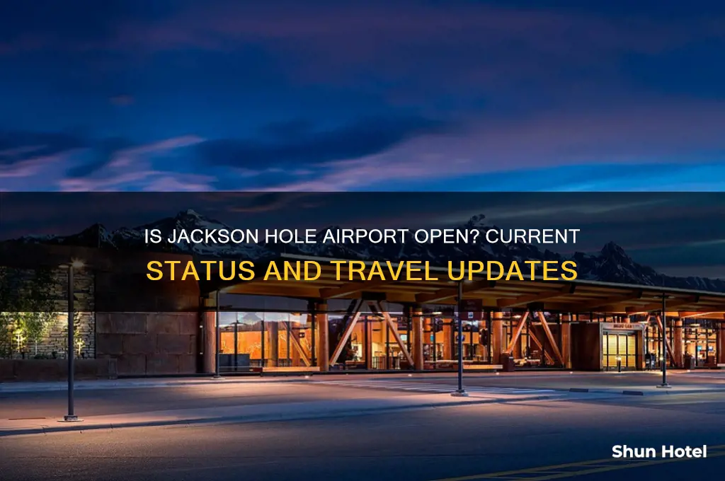 is the jackson hole airport open