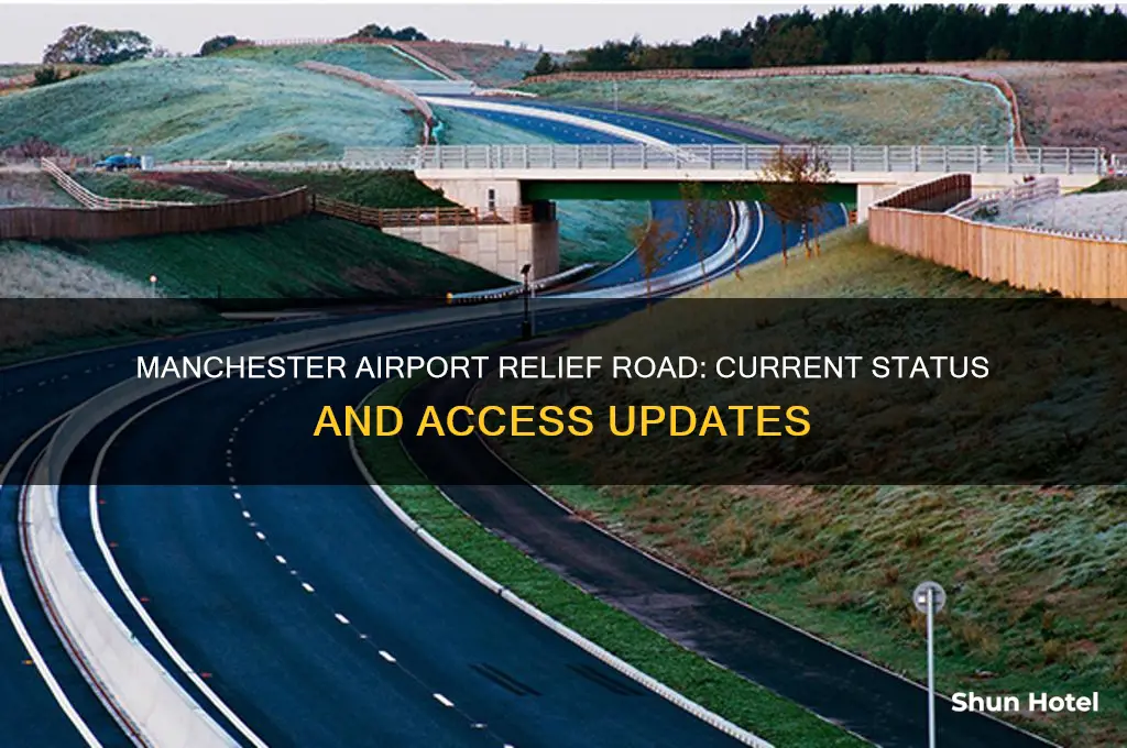is the manchester airport relief road open
