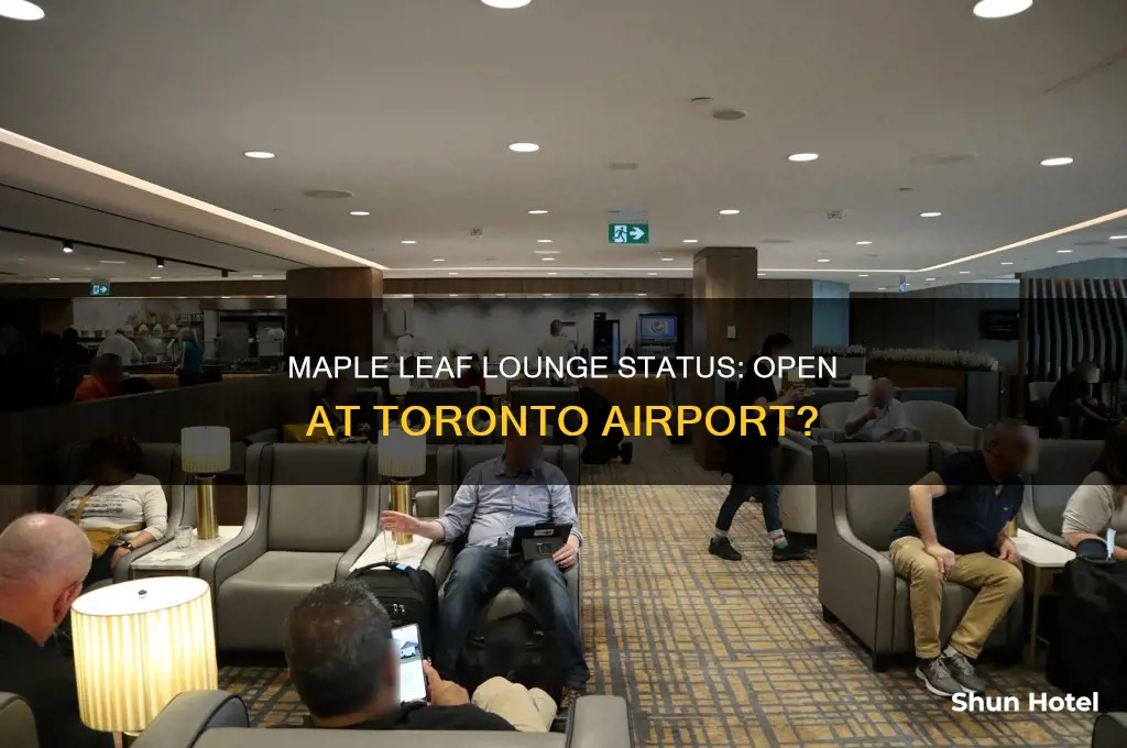 is the maple leaf lounge open in toronto airport