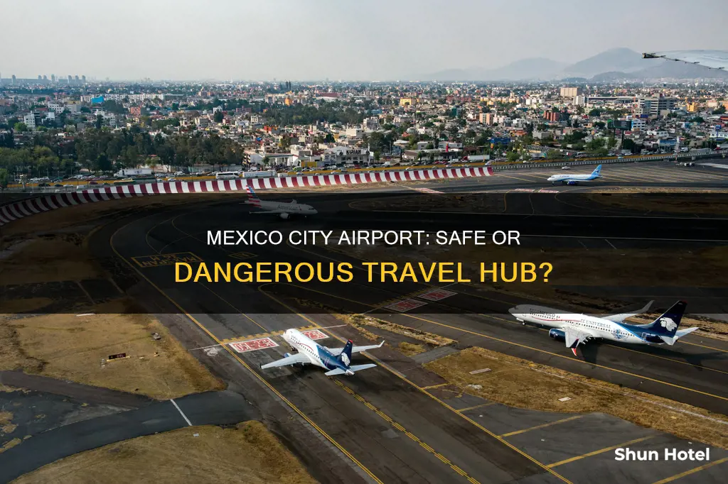 is the mexico city airport dangerous