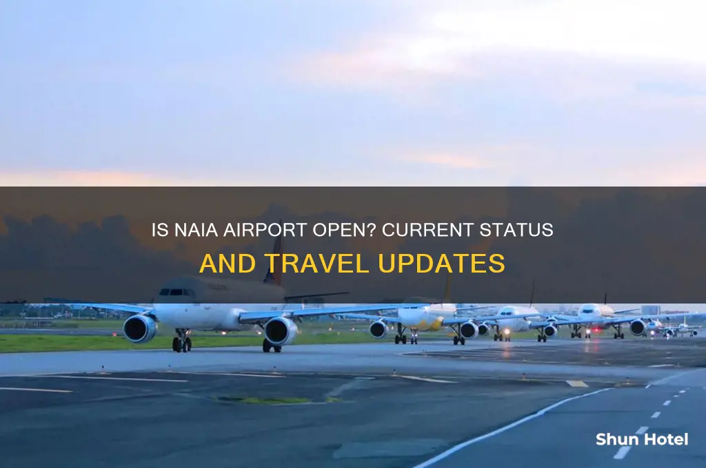 is the naia airport open