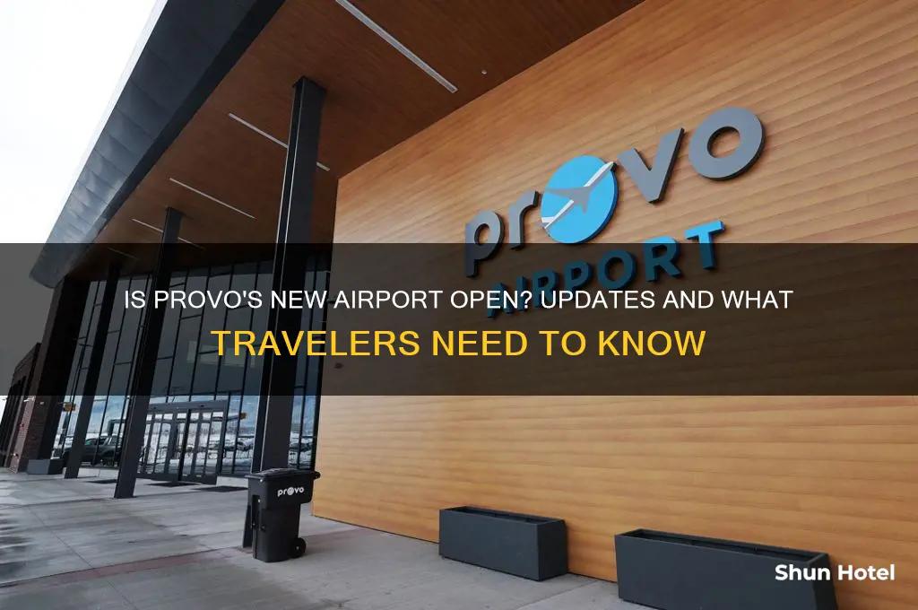 is the new provo airport open