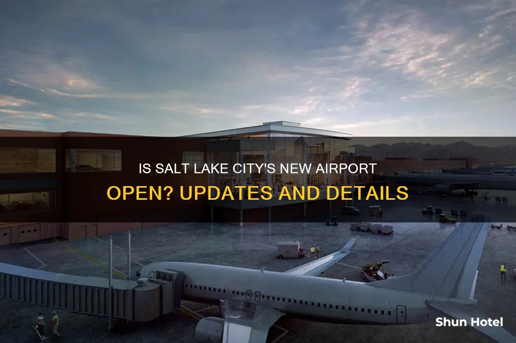 is the new salt lake airport open