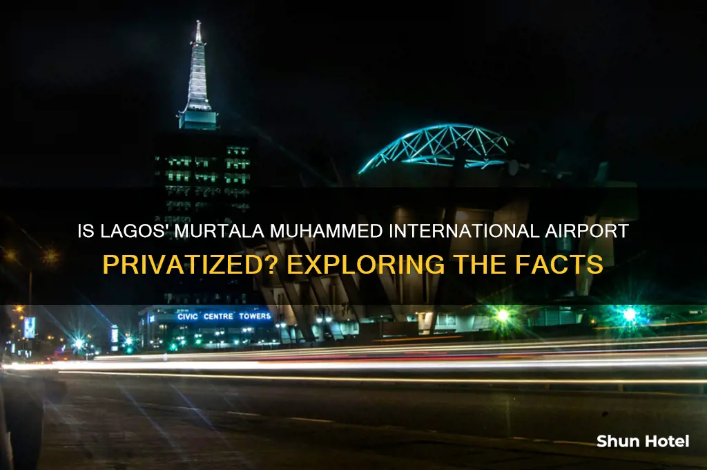 is the nigerian international airport lagos privatised