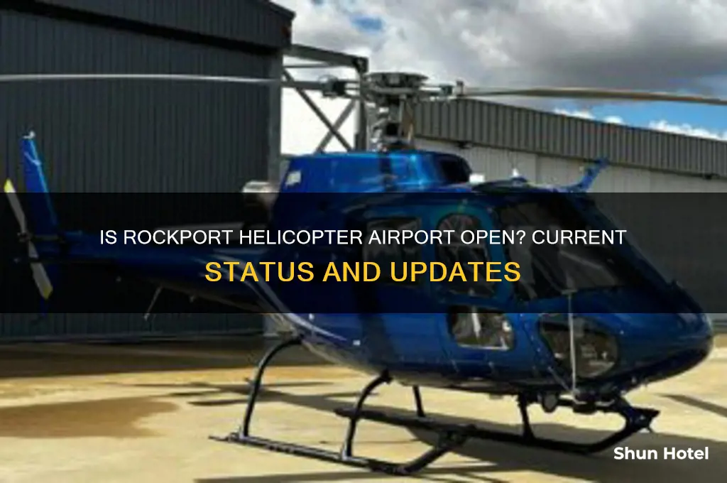 is the rockport helicopter airport open