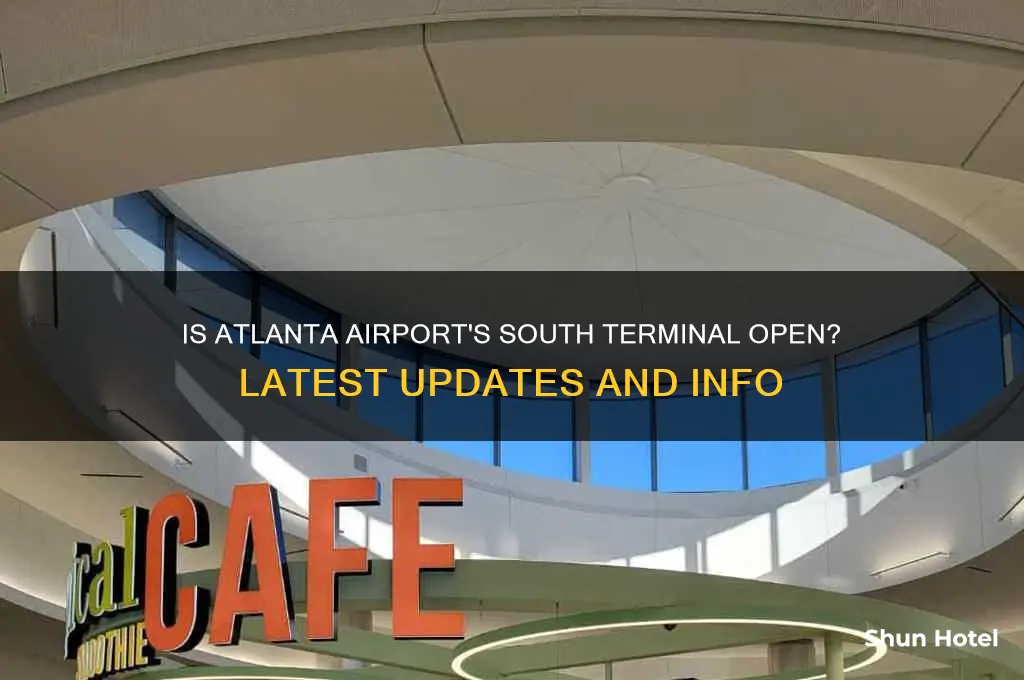 is the south terminal at atlanta airport open