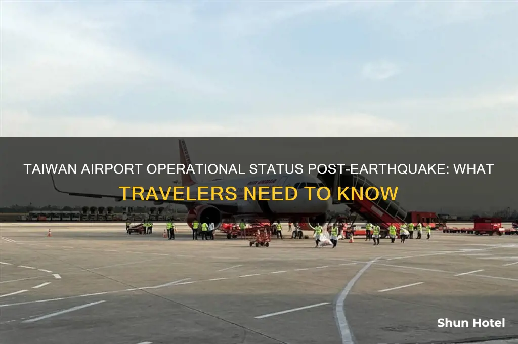 is the taiwan airport open after the earthquake