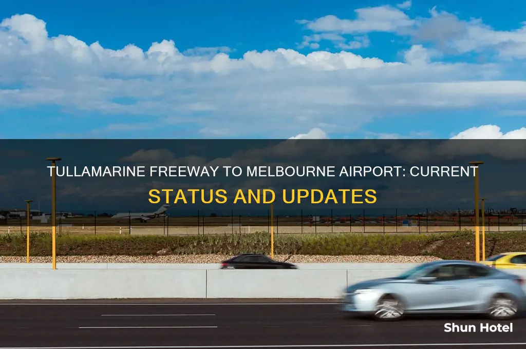 is the tullamarine freeway to the airport open