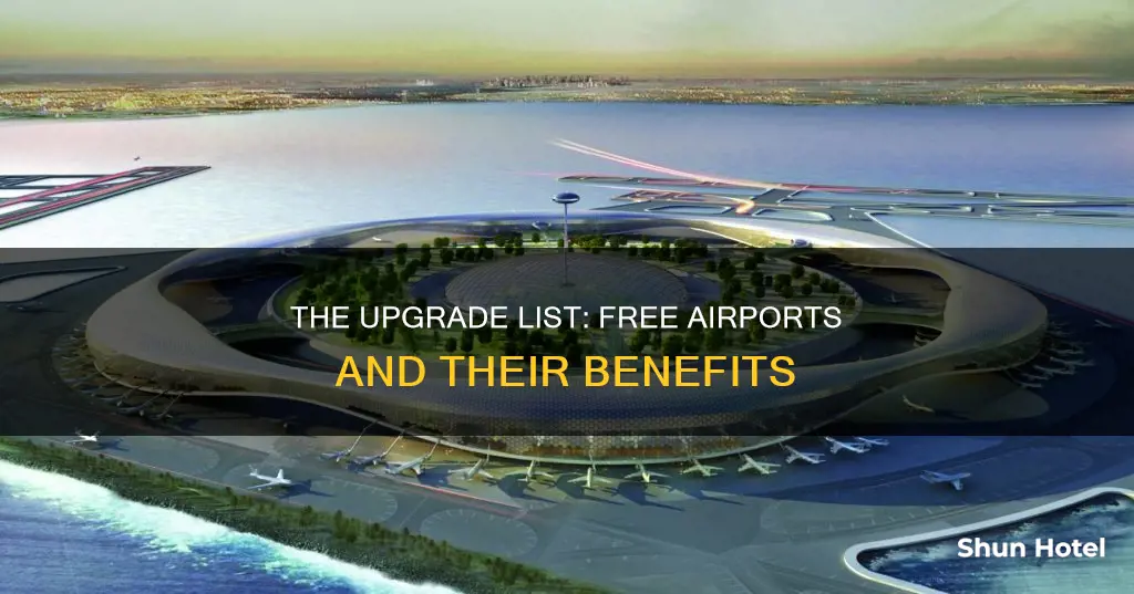 is the upgrade list free airports