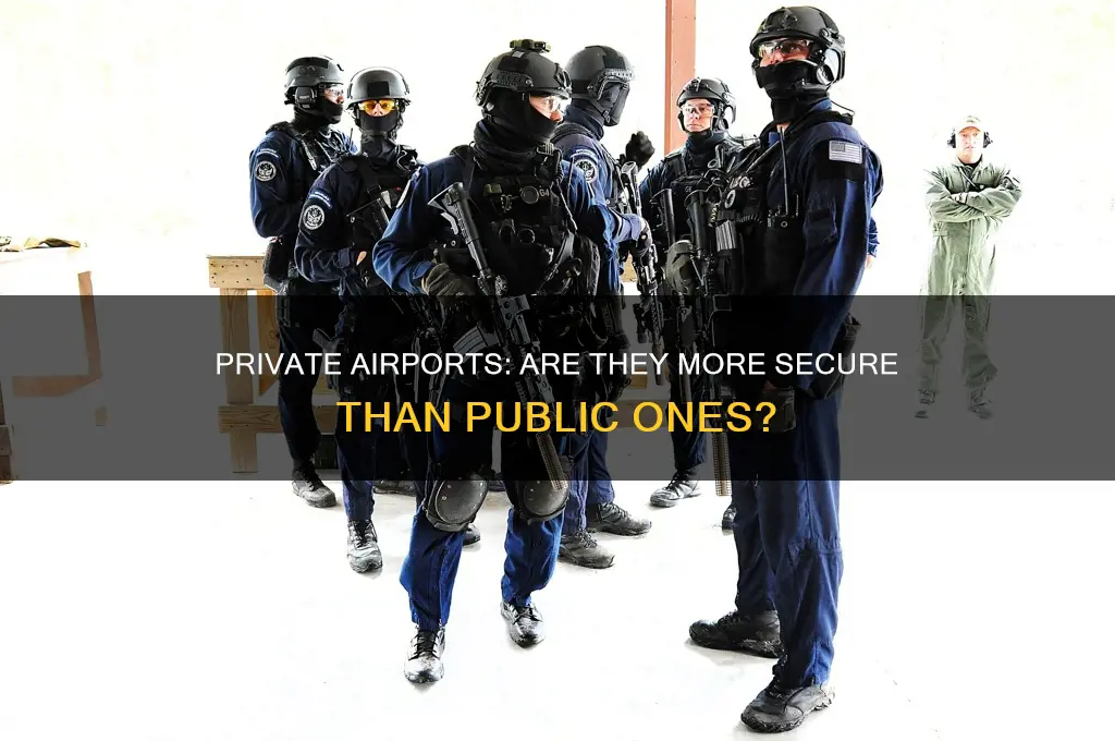 is their security at private airports