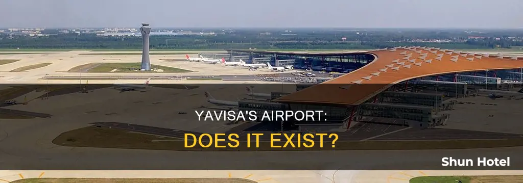 is there a airport in yavisa