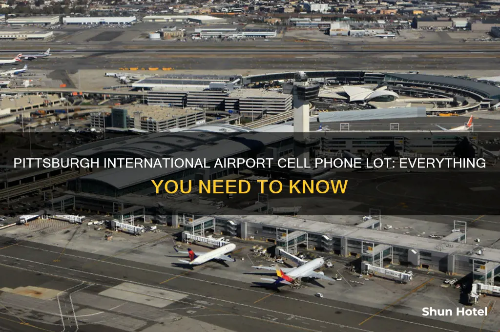 is there a cell phone lot at pittsburgh international airport