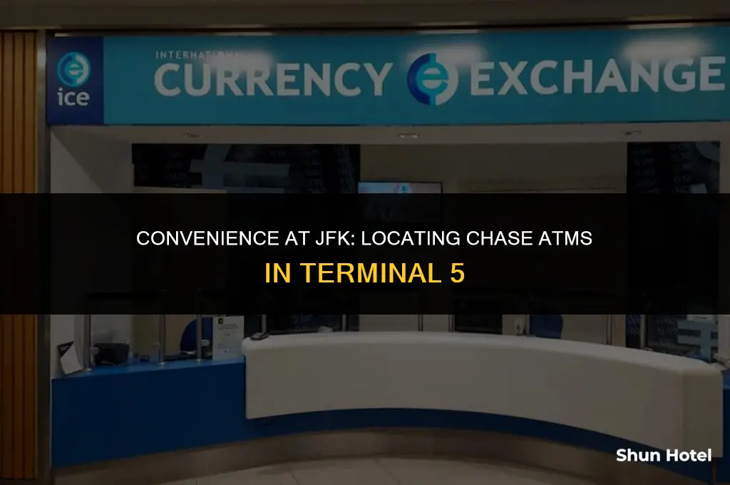 is there a chase atm at jfk airport terminal 5