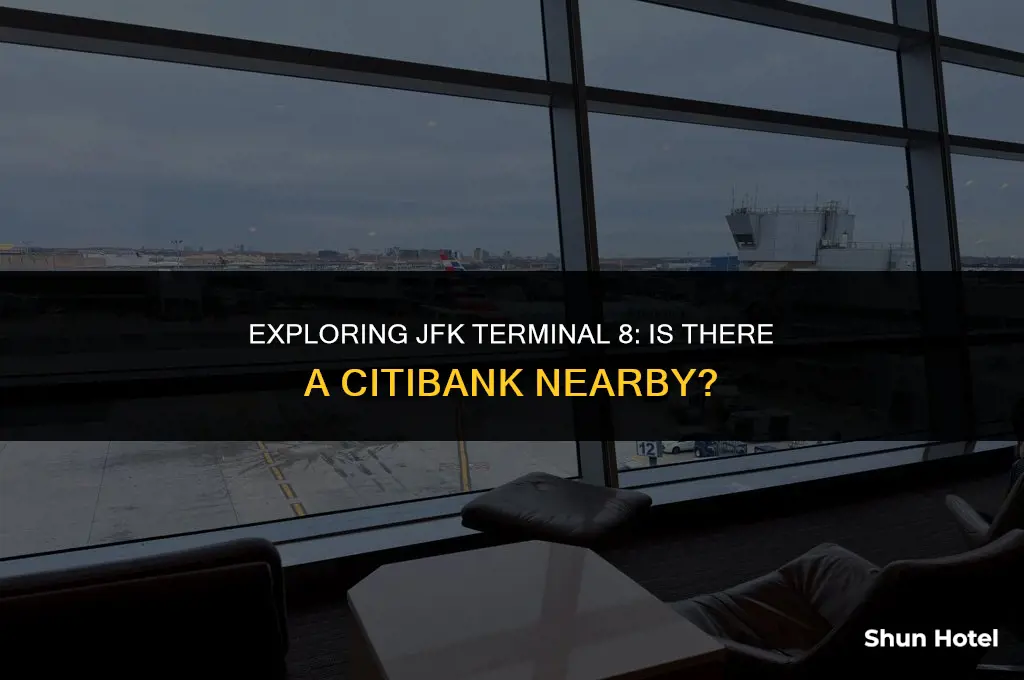 is there a citibank in terminal 8 at jfk airport