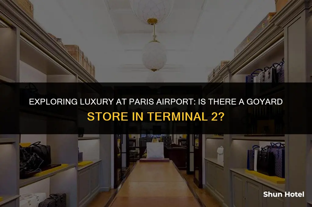 is there a goyard store in paris airport terminal 2
