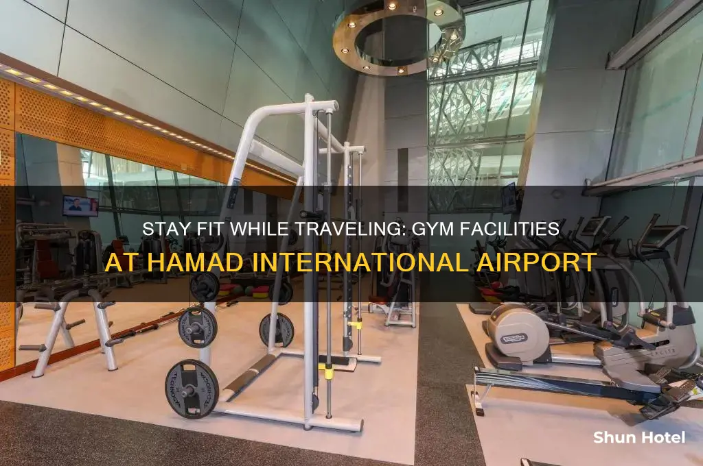 is there a gym in hamad international airport
