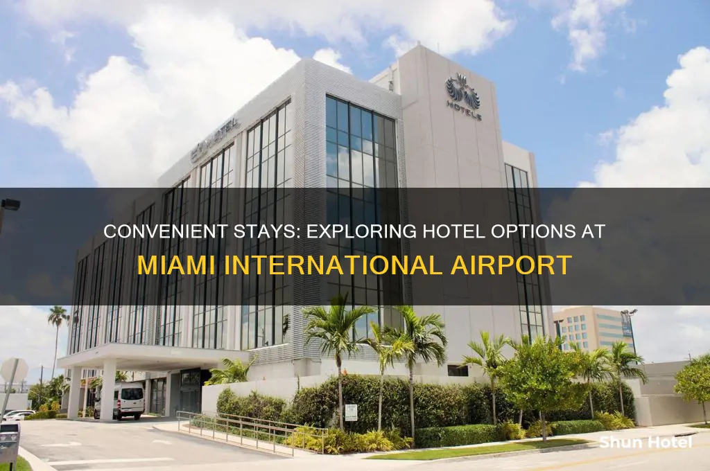 is there a hotel at miami international airport