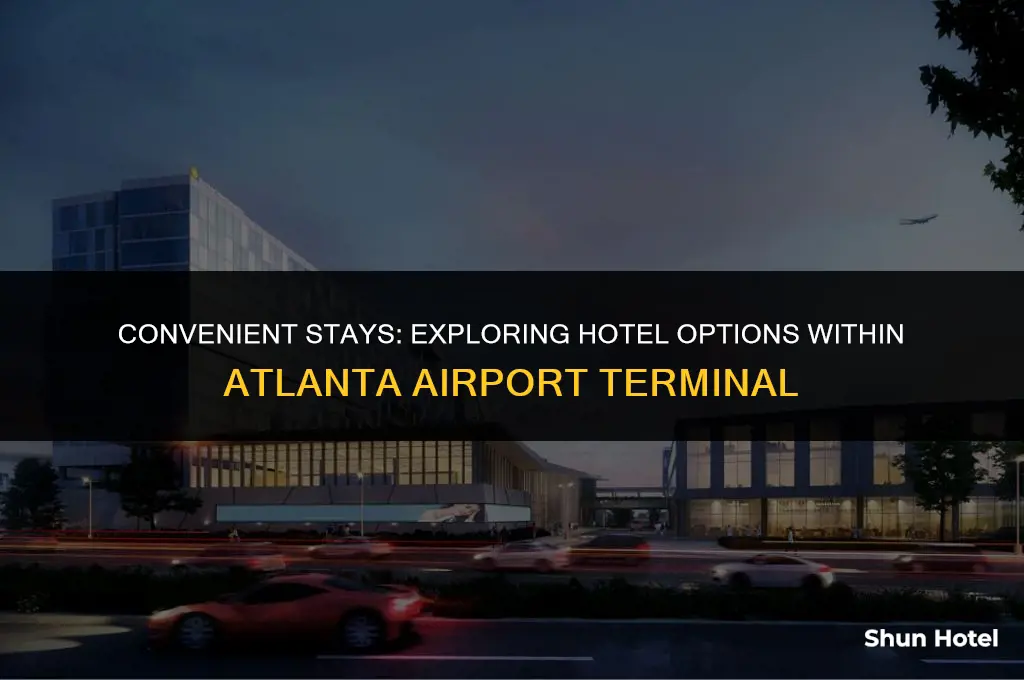 is there a hotel in atlanta airport terminal