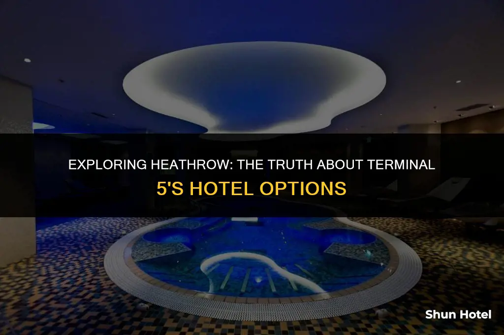 is there a hotel in terminal 5 at heathrow airport