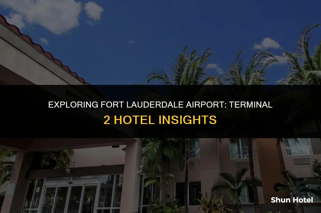 is there a hotel inside fort lauderdale airport terminal 2