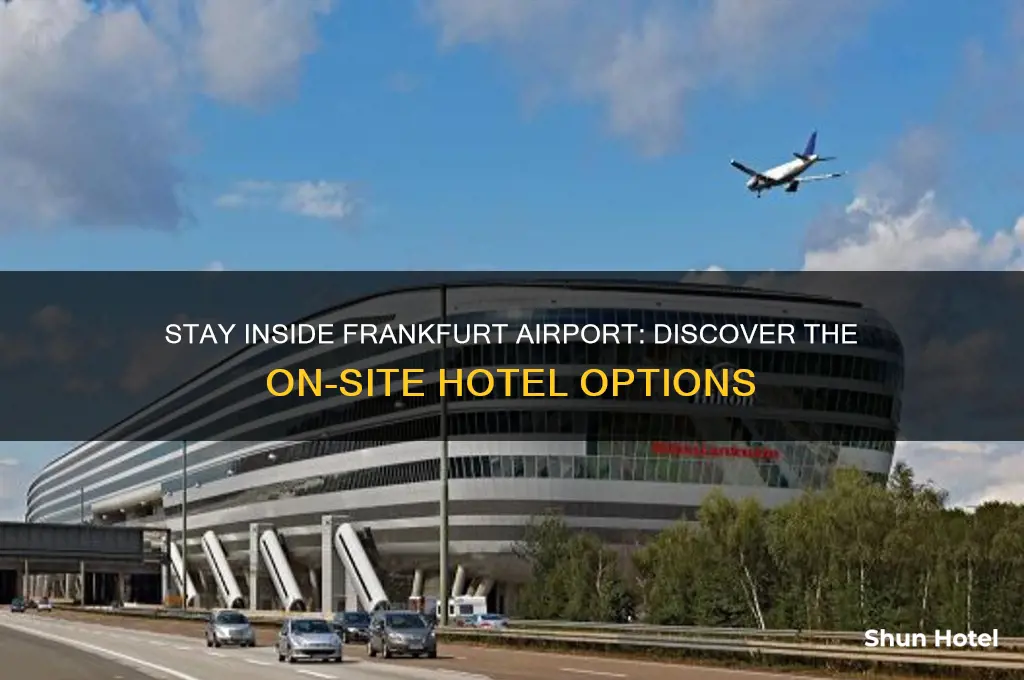 is there a hotel inside frankfurt international airport