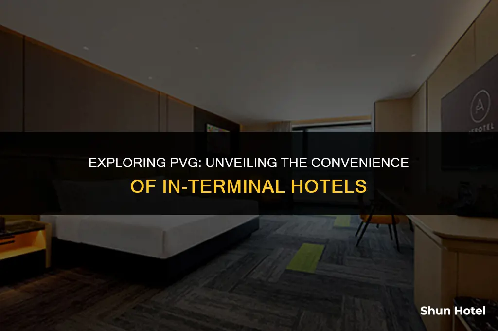 is there a hotel inside pvg airport terminal 1
